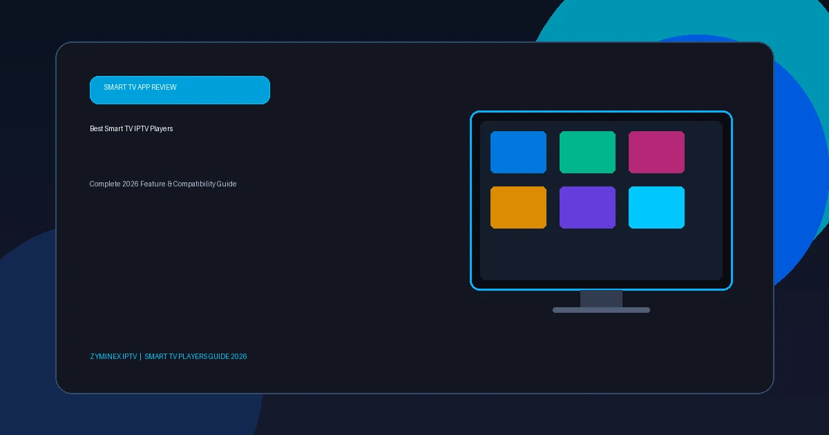 Best IPTV Players for Smart TV in 2026: Complete Guide